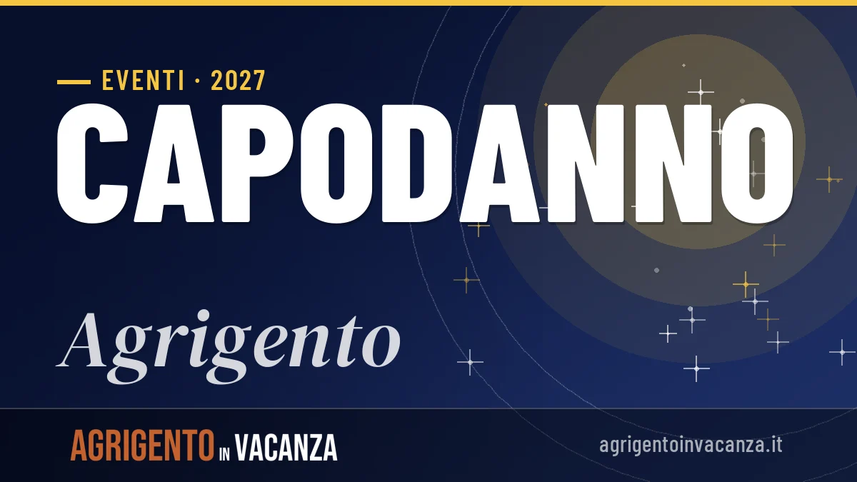 Capodanno 2027 ad Agrigento: idee, tradizioni e consigli pratici